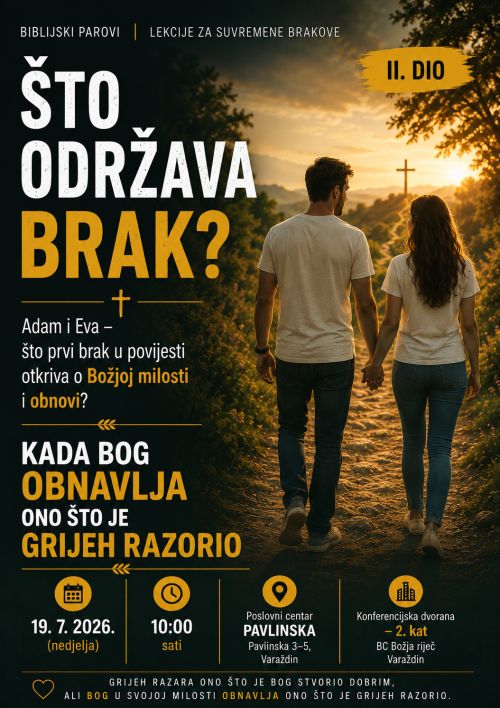 ŠTO ODRŽAVA BRAK? 2. DIO - KADA BOG OBNAVLJA ONO ŠTO JE GRIJEH RAZORIO