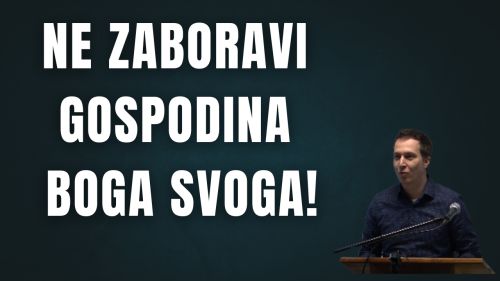 NE ZABORAVI GOSPODINA BOGA SVOGA | Marko Pakić