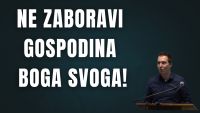 NE ZABORAVI GOSPODINA BOGA SVOGA | Marko Pakić