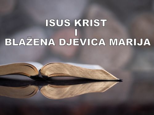 ISUS KRIST I BLAŽENA  DJEVICA MARIJA